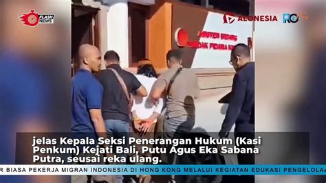 Rekonstruksi Kejati Bali Saat Ott Bendesa Adat Peras Investor Rp