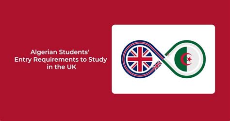 Algerian Students Entry Requirements To Study In The UK