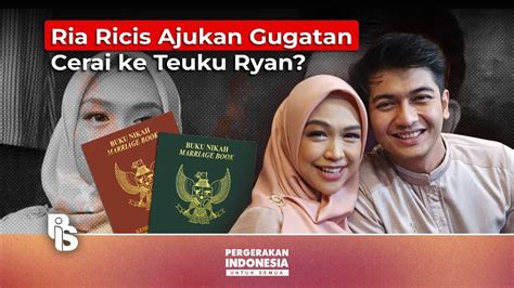 Ria Ricis Ajukan Gugatan Cerai Ke Teuku Ryan PERGERAKAN INDONESIA