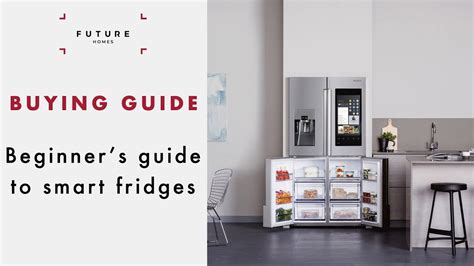 Smart Fridges A Beginners Guide Youtube