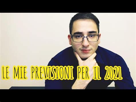 Le Mie PREVISIONI Per Il 2021 YouTube