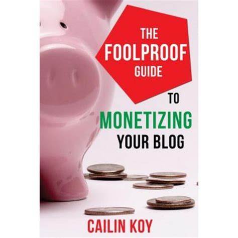 The Foolproof Guide To Monetizing Your Blog Paperback Createspace