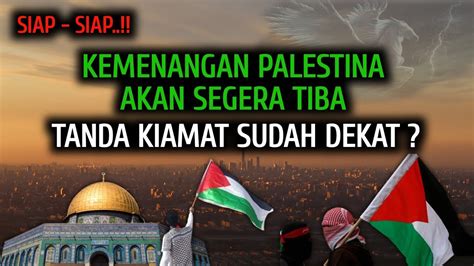 KEMENANGAN PALESTINA SUDAH DEKAT KIAMAT SUDAH SEMAKIN DEKAT YouTube