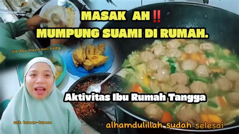 MASAK AH MUMPUNG SUAMI DI RUMAH Aktivitas Ibu Rumah Tangga Produktif