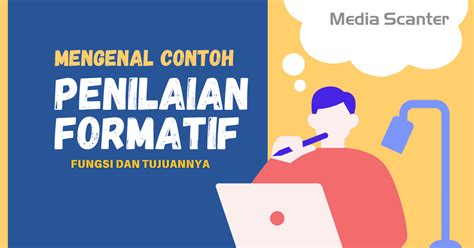 Mengenal Contoh Penilaian Formatif Fungsi Dan Tujuannya Media Scanter