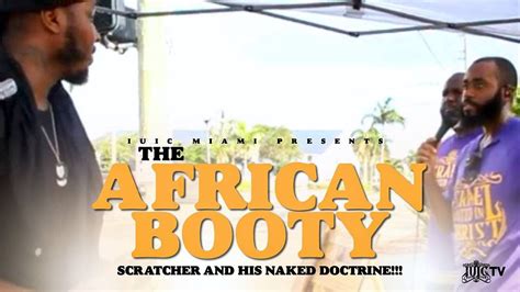 The African Booty Scratcher And His Naked Doctrine Youtube