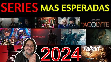 Series MÁS Esperadas Que LLEGARÁN En 2024 YouTube