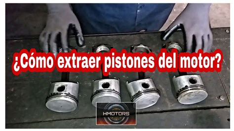 cómo extraer pistones del motor YouTube