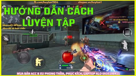 PhỤc KÍch Mobile L HƯỚng DẪn CÁch LuyỆn TẬp ChƠi Game CƠ BẢn Cho NgƯỜi