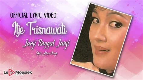 Itje Trisnawati Janji Tinggal Janji Official Lyric Video YouTube