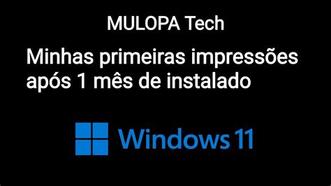 Minhas Primeiras Impress Es Sobre O Windows Ap S M S De Instalado