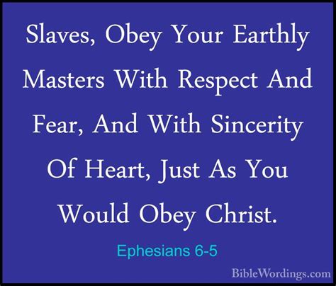 Ephesians 6-5 - Slaves, Obey Your Earthly Masters With Respect An ...