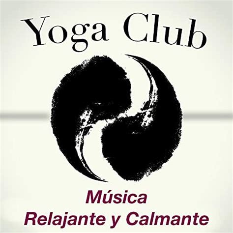 Yoga Club Música Relajante Y Calmante Para Clases De Yoga