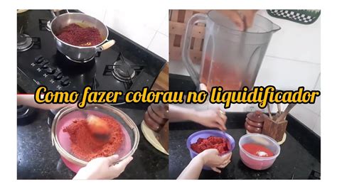 Como fazer colorau no liquidificador fácil e prático YouTube