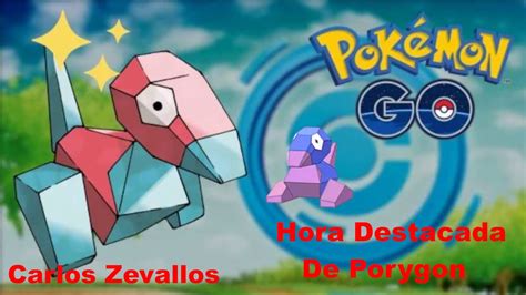 Pokemon Go Hora Destacada De Porygon En Pier Youtube