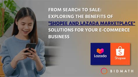 Exploring The Benefits Of Shopee And Lazada Marketplace Solutions For