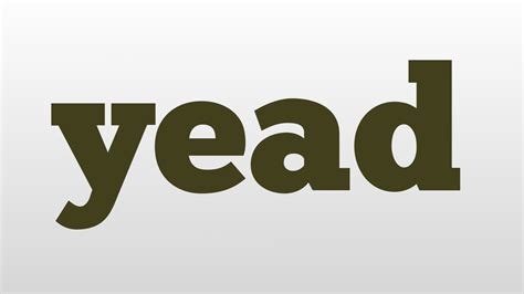 yead meaning and pronunciation - YouTube