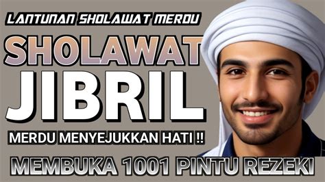 Sholawat Jibril Penarik Rezeki Paling Mustajab Sholawat Nabi Muhammad Saw Merdu Terbaru Youtube