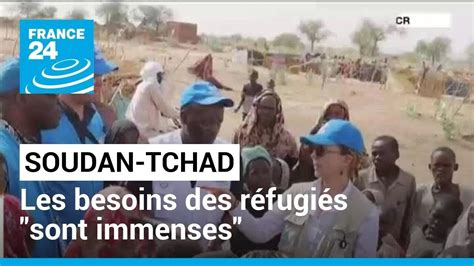 Réfugiés soudanais au Tchad Les besoins sont immenses FRANCE 24