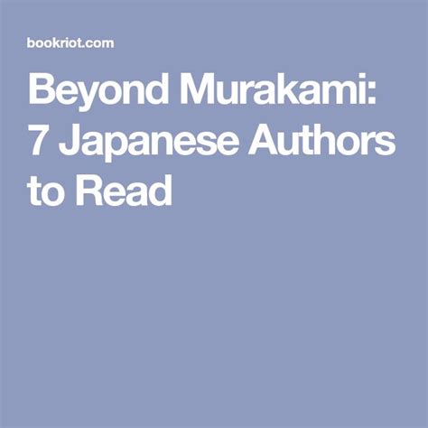 Beyond Murakami 7 Japanese Authors To Read Author Murakami Japanese