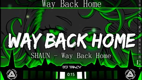 SHAUN Way Back Home DJ抖音版 2023 Conor Maynard Remix Tiktok 2022 抖音