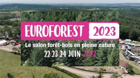 Euroforest Saint Bonnet De Joux Juin Youtube