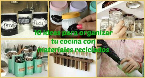 Ideas Para Organizar Tu Cocina Con Materiales Reciclados Manualidades