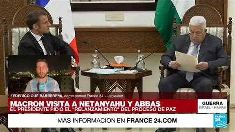 Informe desde Jerusalén Macron visita a Netanyahu y Abbas el mismo día