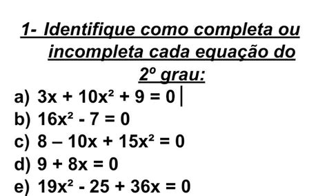 Solved 1 Identifique como completa ou incompleta cada equação do 2