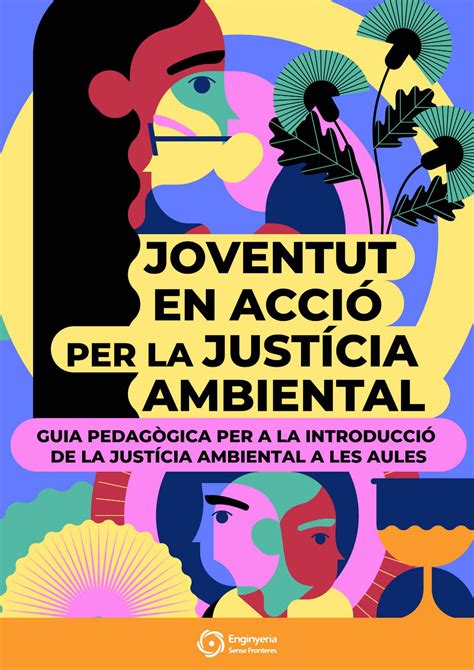 Juventud En Acci N Por La Justicia Ambiental Gu A Pedag Gica Esf