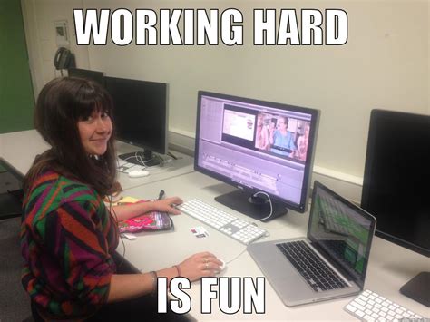 Hardworking Film Student - quickmeme