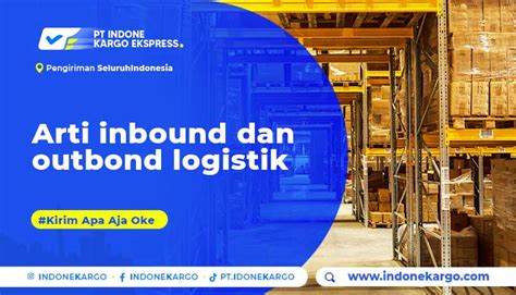 Ini Arti Inbound Logistik Dan Outbound Logistik Dalam Pengiriman Barang