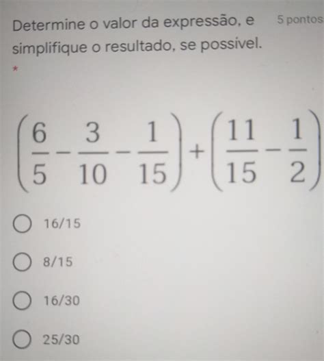 Solved Determine o valor da expressão e 5 pontos simplifique o