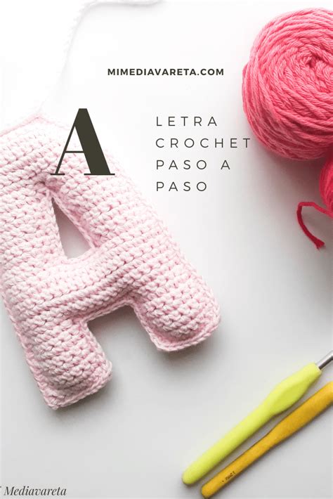 Tutorial Letra A Del Abecedario Paso A Paso A Crochet Mi Mediavareta