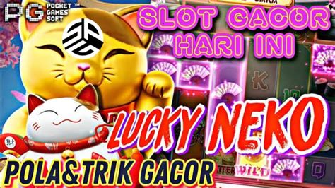 Lucky Neko Daftar Slot Lucky Neko Provider Pg Soft Pasti Wede Hari