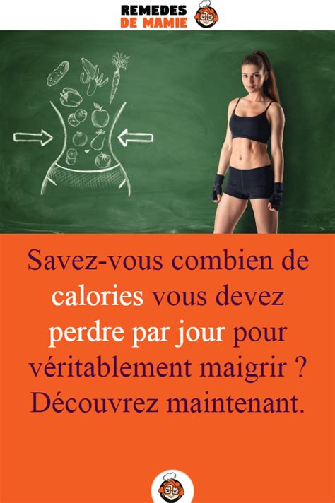 Savez Vous Combien De Calorie Vous Devez Perdre Par Jour Pour