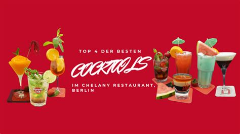 Top 4 Der Besten Cocktails Im Chelany Restaurant Berlin