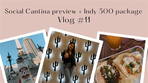 Social Cantina Preview Indy 500 Package VLOG 11 YouTube