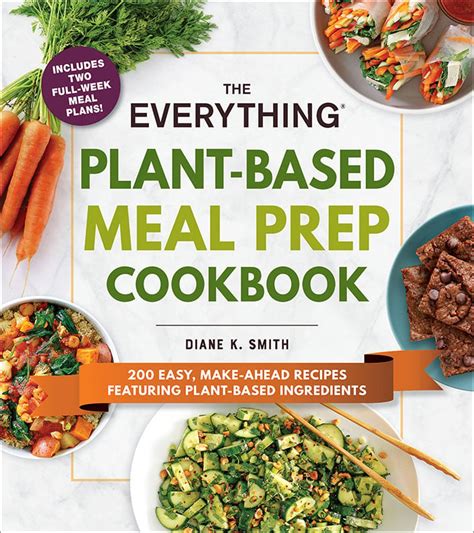 Everything Plant Based Meal Prep Cookbook Plant Based Cooking