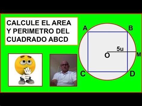 Area Y Perimetro De Un Cuadrado Inscrito En Una Circunferencia Youtube