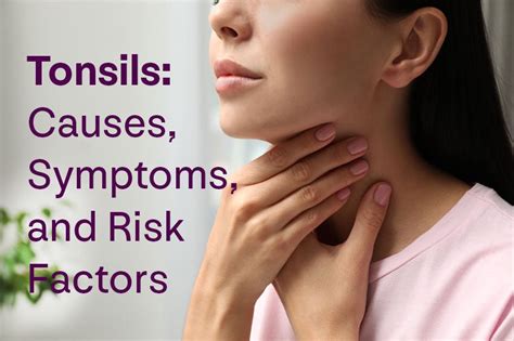 Tonsils: Causes, Symptoms, and Risk Factors – Longevity Box