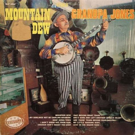 Grandpa Jones Mountain Dew Lyrics And Tracklist Genius