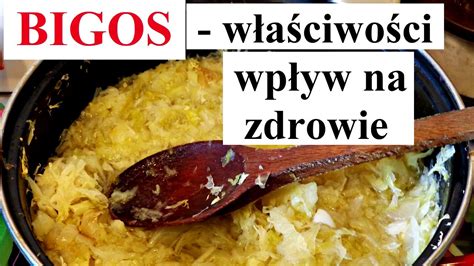 BIGOS WŁAŚCIWOŚCI czy bigos jest ZDROWY YouTube