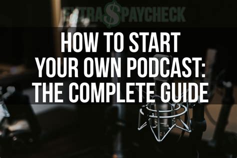 How To Start Your Own Podcast The Complete Guide To Podcasting