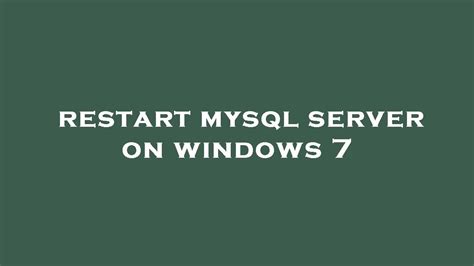 Restart Mysql Server On Windows 7 Youtube