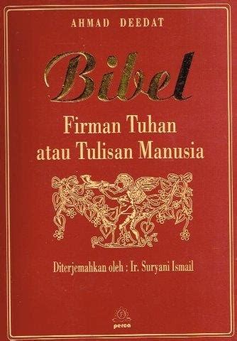 Bibel Firman Tuhan Atau Tulisan Manusia Deedat Ahmad