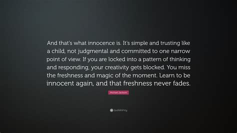 Michael Jackson Quote And Thats What Innocence Is Its Simple And