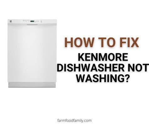 Kenmore Dishwasher Not Washing 14 Causes And Solutions