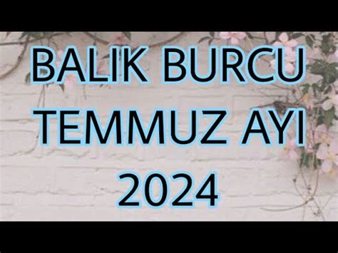 Balik Burcu Temmuz Ayi Neler Bekl Yor Tarot A Ilim