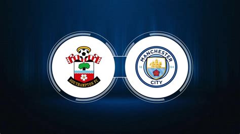 Southampton FC vs. Manchester City: Live Stream, TV Channel, Start Time ...